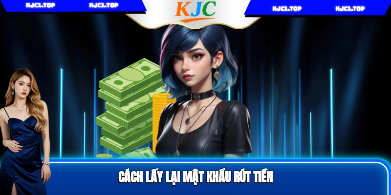 Cách lấy lại mật khẩu rút tiền