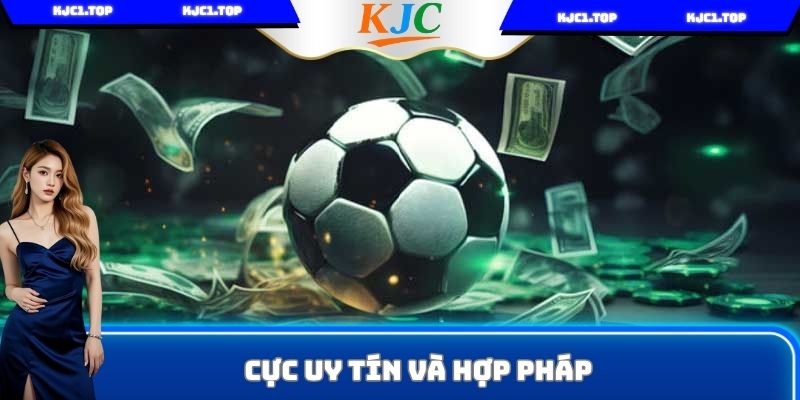 Cực uy tín và hợp pháp