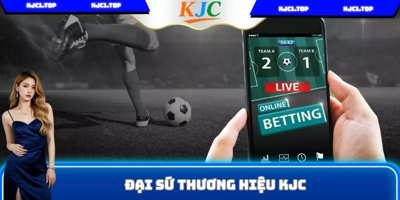 Đại Sứ Thương Hiệu KJC - Biểu Tượng Sân Chơi Giải Trí Số 1