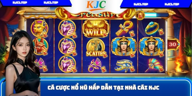 Hình thức cá cược Nổ hũ siêu hấp dẫn