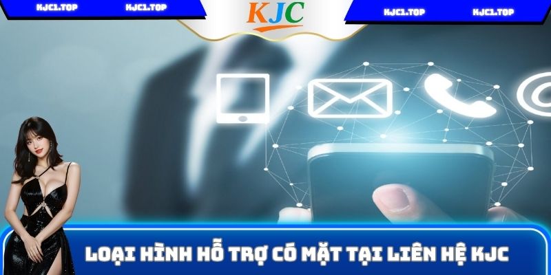 Loại hình hỗ trợ có mặt tại liên hệ KJC
