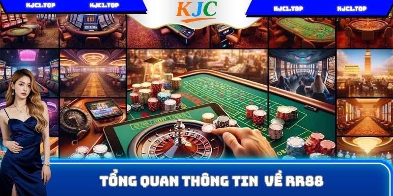Tổng quan một vài thông tin cơ bản cần biết về RR88