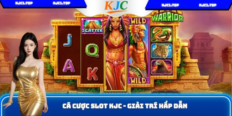 Cá Cược Slot KJC - Giải Trí Hấp Dẫn, Lợi Nhuận Ấn Tượng