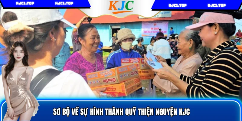 Sơ bộ về sự hình thành quỹ thiện nguyện KJC