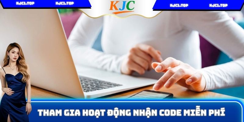Tham gia hoạt động nhận code miễn phí
