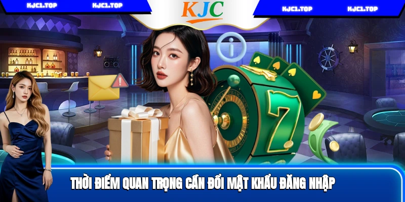 Thời điểm quan trọng cần đổi mật khẩu đăng nhập